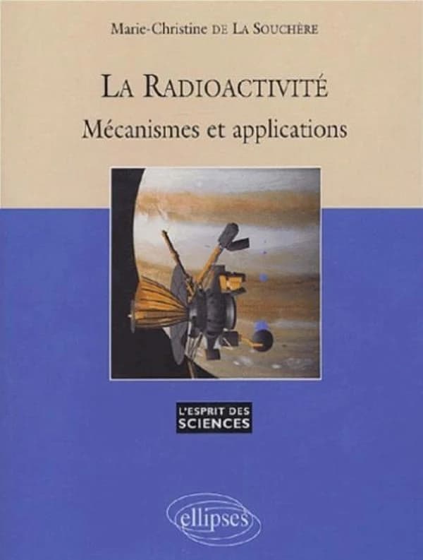La radioactivité : mécanismes et applications