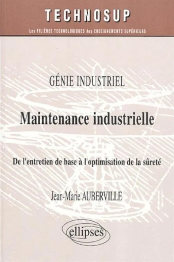 Maintenance industrielle : de l'entretien de base à l'optimisation de la sûreté