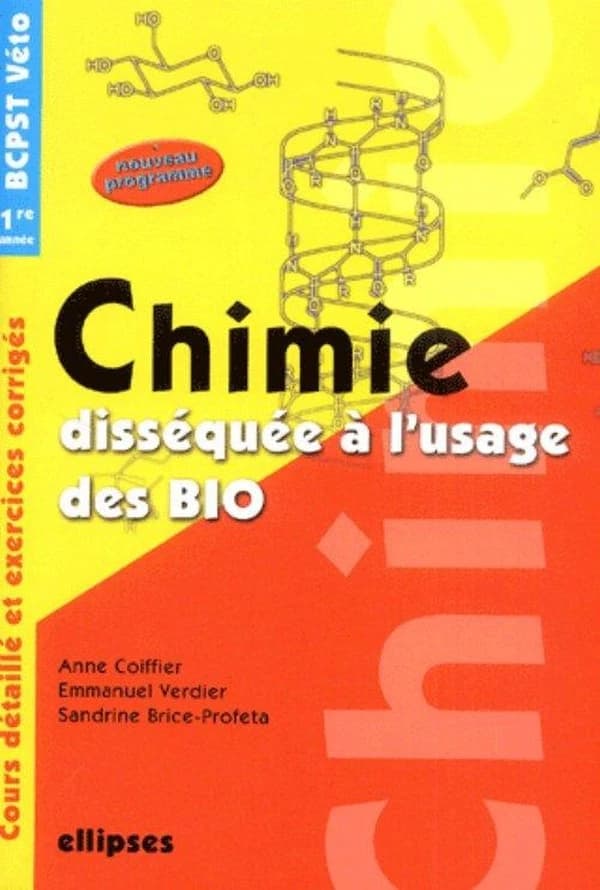 Chimie disséquée à l'usage des bio : BCPST-Véto 1re année : cours et exercices corrigés : nouveau programme
