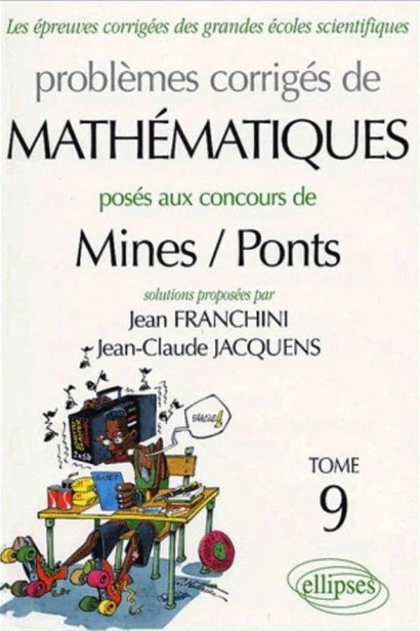 Problèmes corrigés de mathématiques posés aux concours de Mines-Ponts. Tome 9