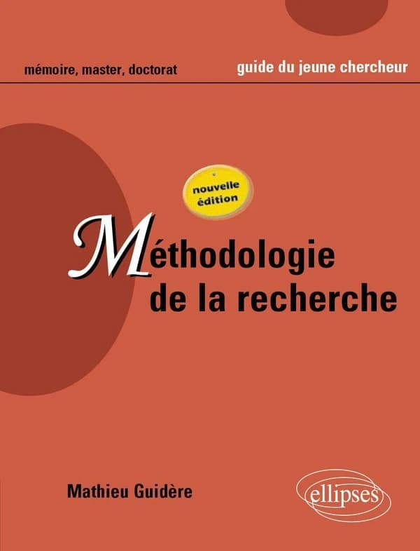 Méthodologie de la recherche : guide du jeune chercheur en lettres, langues, sciences humaines et sociales : maîtrise, DEA, master, doctorat (Nouv. éd. rev. et augm.) Mathieu Guidère,...