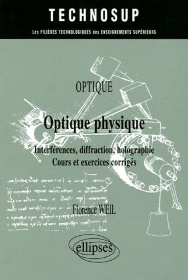 Optique physique : interférences, diffraction, holographie : cours et exercices corrigés