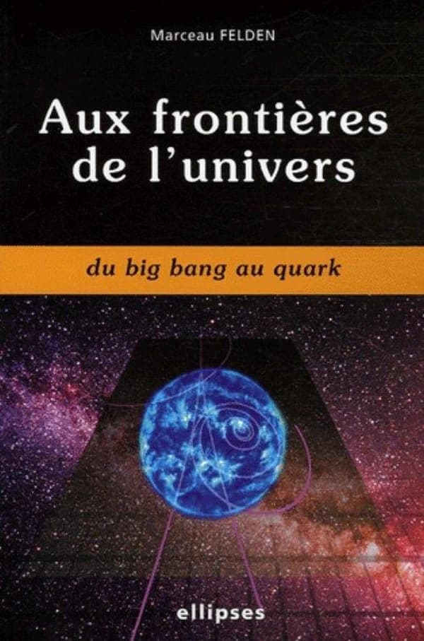 Aux frontières de l'univers : du big bang au quark