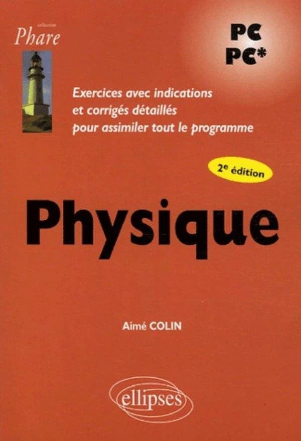 Physique : PC, PC* : nouveau programme ([2e éd.]) Aimé Colin,...