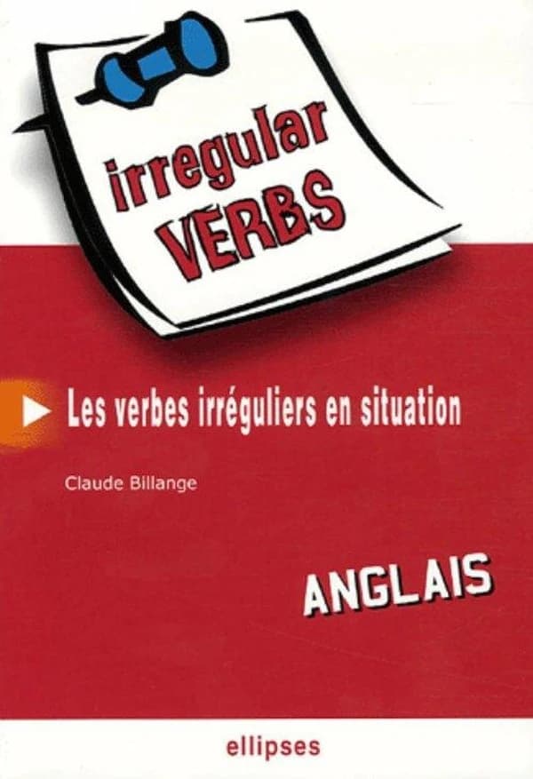 Irregular verbs : les verbes irréguliers en situation