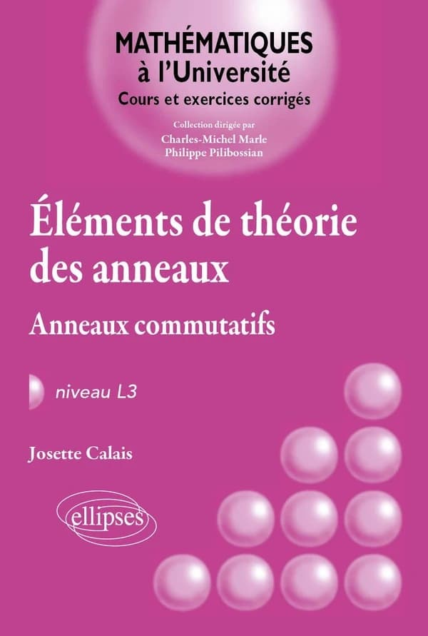 Éléments de théorie des anneaux : anneaux commutatifs : niveau L3
