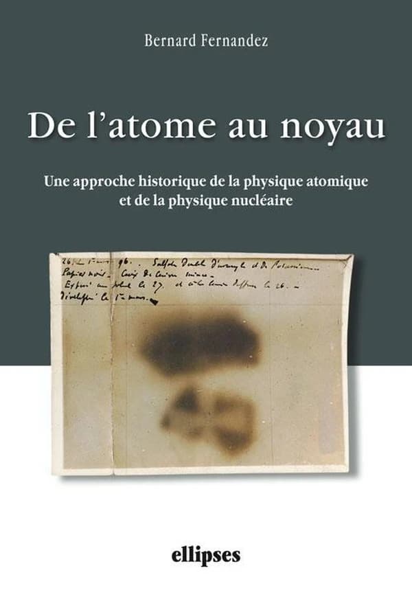 De l'atome au noyau : une approche historique de la physique atomique et de la physique nucléaire
