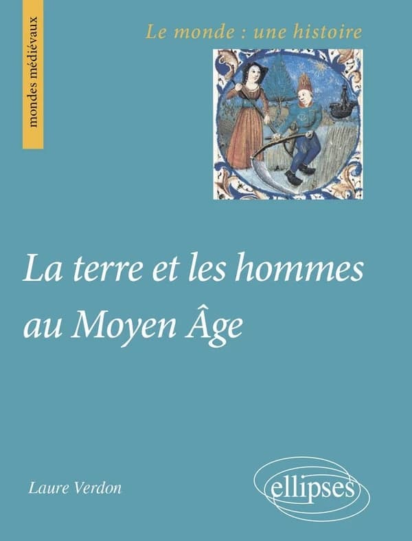 La terre et les hommes au Moyen âge