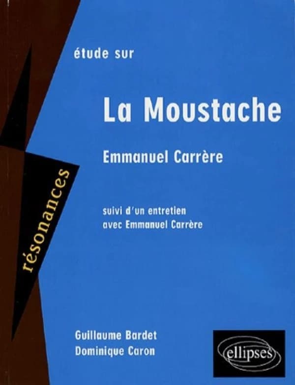 Étude sur Emmanuel Carrère, "La moustache"