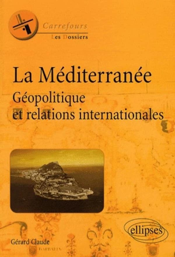La Méditerranée, géopolitique et relations internationales