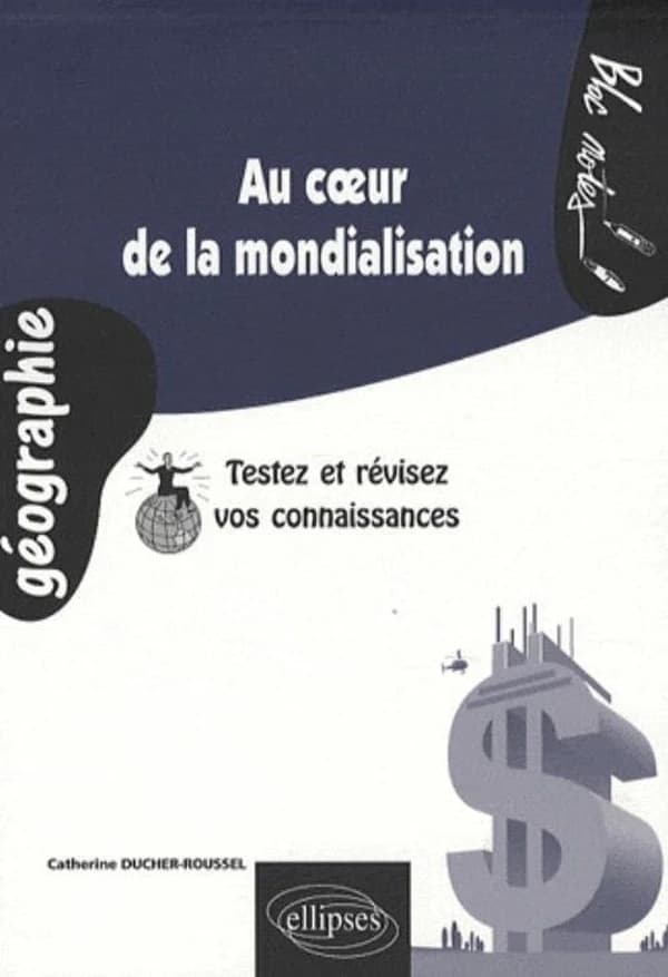 Au coeur de la mondialisation : testez et révisez vos connaissances