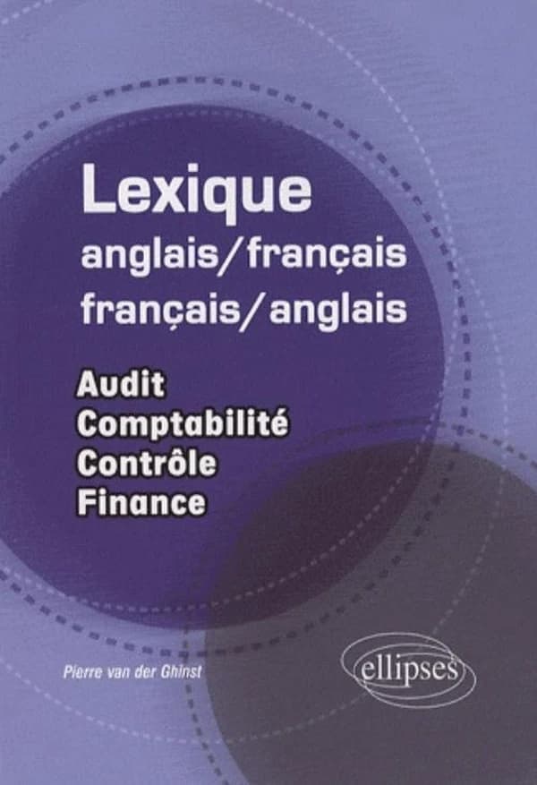 Lexique anglais-français, français-anglais : audit, comptabilité, contrôle, finance