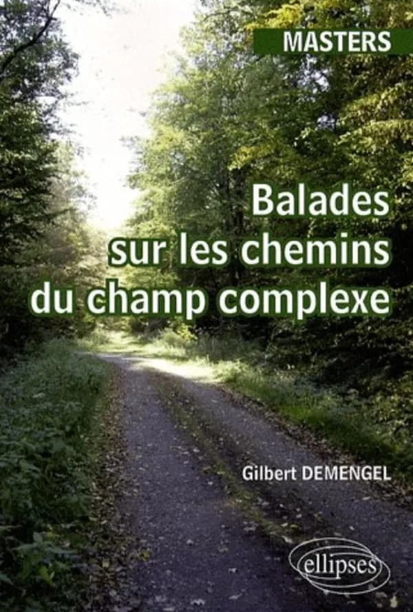 Balades sur les chemins du champ complexe : cours, illustrations et exercices