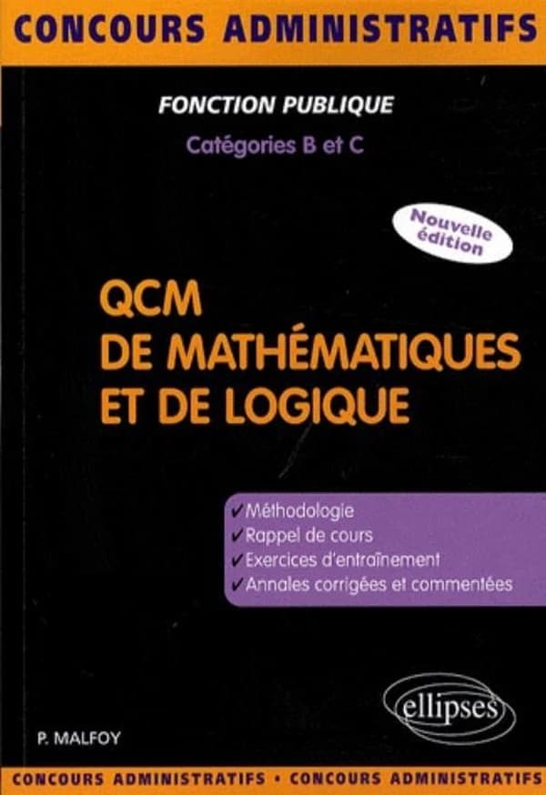 QCM de mathématiques et de logique : méthodologie, exercices, annales corrigées (Nouvelle éd.) Patrick Malfoy