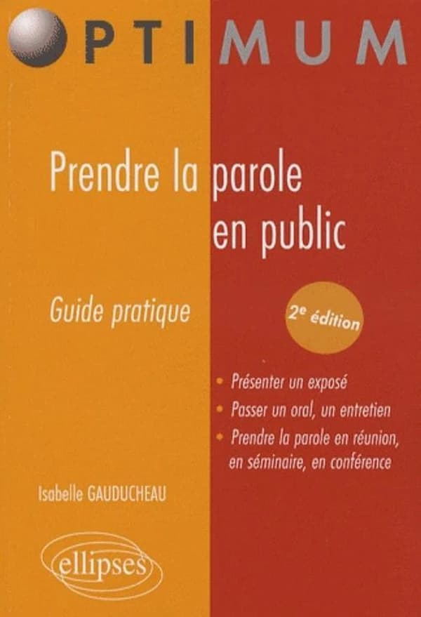 Prendre la parole en public : guide pratique ([2e éd.]) Isabelle Gauducheau,...