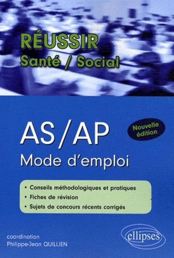AS-AP : mode d'emploi (Nouvelle éd.) Gérard Canesi,... Brigitte Sablonnière,... Anne-Marie Teytaut,... [et al.] ; Philippe-Jean Quillien, coordonnateur de l'ouvrage