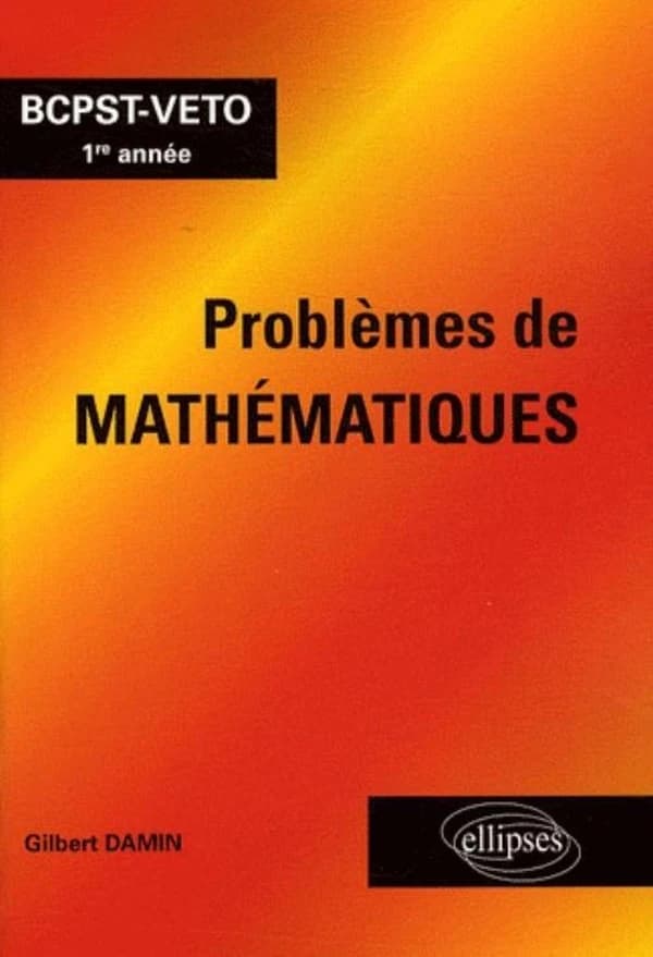 Problèmes de mathématiques : BCPST-VETO 1re année