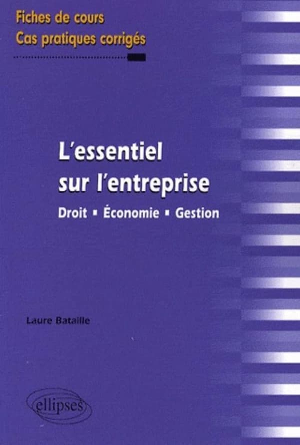 L' essentiel sur l'entreprise : droit, économie, gestion