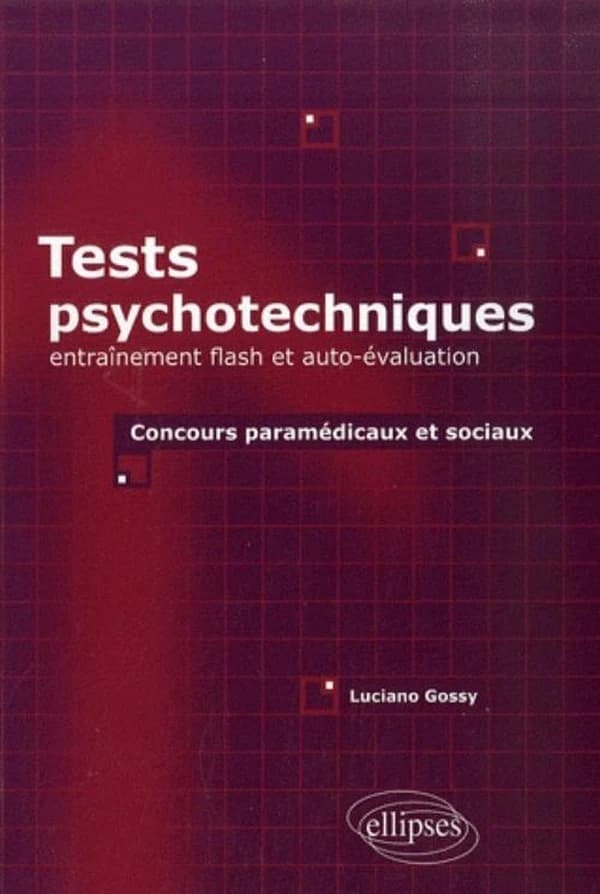 Tests psychotechniques : Entraînement flash et auto-évaluation Concours paramédicaux et sociaux