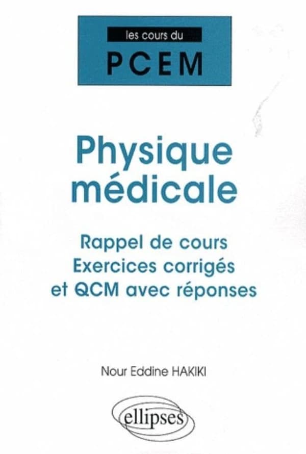 Physique médicale : rappel de cours, exercices corrigés et QCM avec réponses