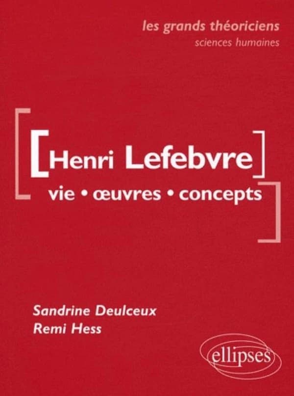 Henri Lefebvre : vie, oeuvres, concepts