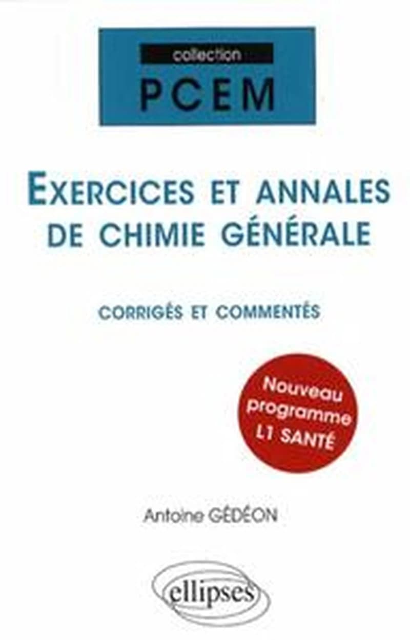 Exercices et annales de chimie générale : corrigés et commentés : nouveau programme L1 santé