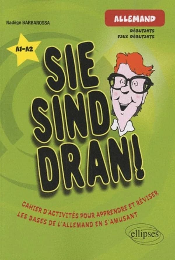 Sie sind dran ! allemand ; A1>A2 ; cahier d'activités pour apprendre et réviser les bases de l'allemand en s'amusant