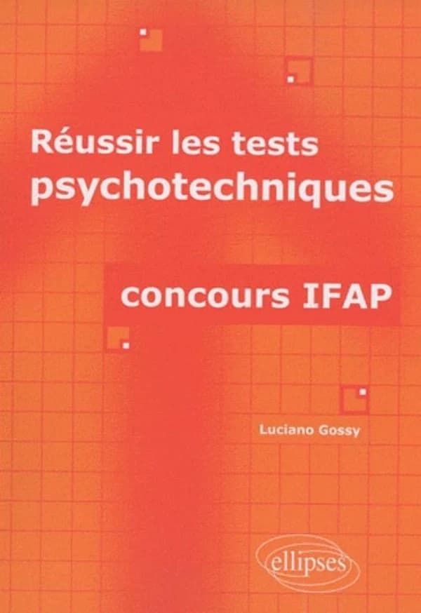 Réussir les tests psychotechniques : concours IFAP