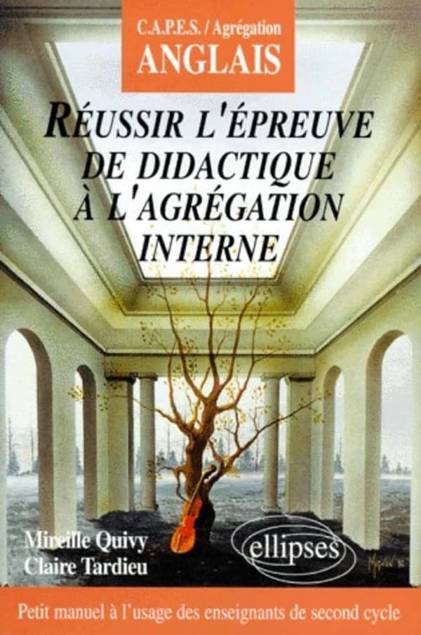 Réussir l'épreuve de didactique à l'agrégation interne d'anglais : petit manuel à l'usage des enseignants de lycée