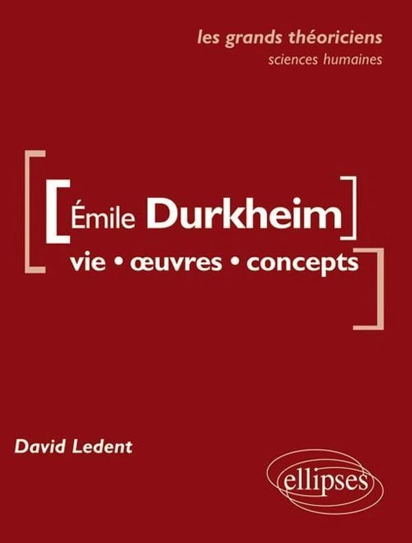 Émile Durkheim : vie, oeuvres, concepts