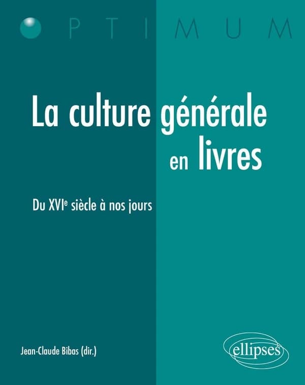 La culture générale en livres. Du XVIe siècle à nos jours