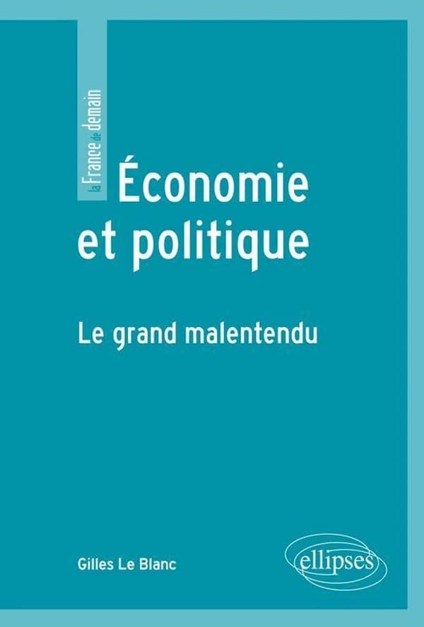Économie et politique : le grand malentendu