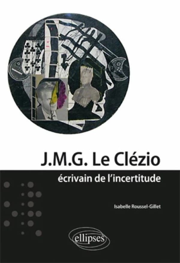 J. M. G. Le Clézio : écrivain de l'incertitude