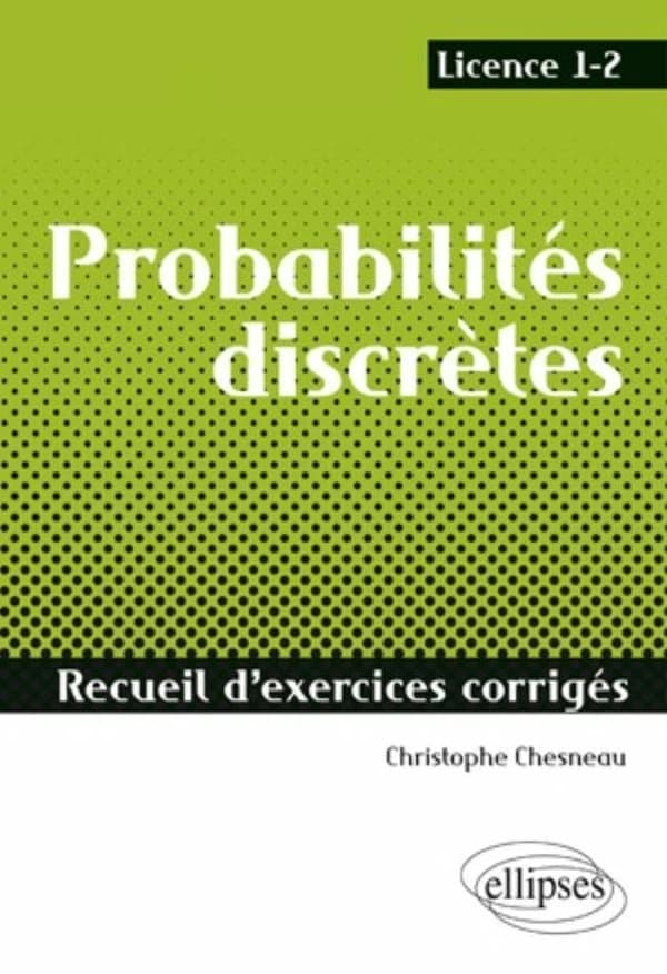 Probabilités discrètes : recueils d'exercices corrigés : licence 1-2
