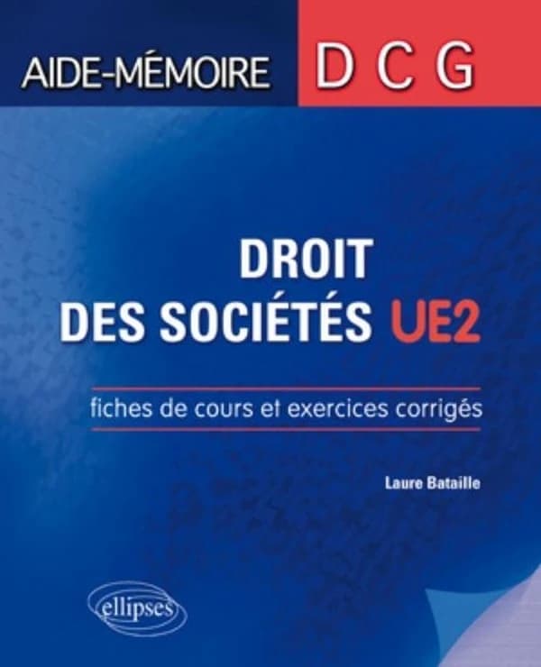 Droit des sociétés : fiches de cours et exercices corrigés : DCG 2