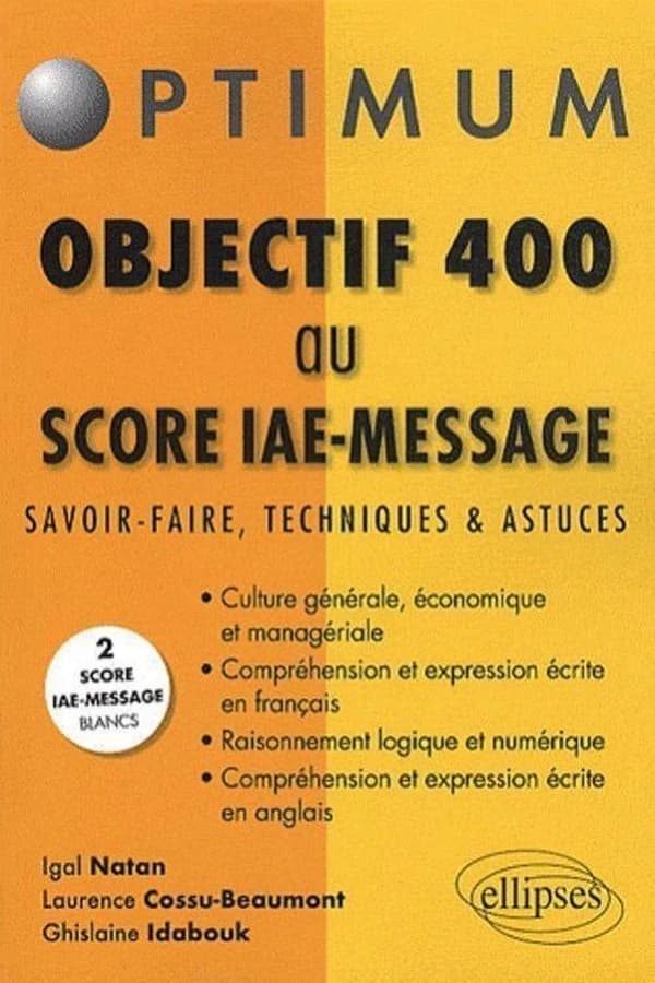 Objectif 400 au score IAE-Message : savoir-faire, techniques et astuces