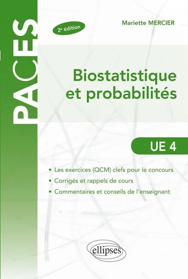 Biostatistique et probabilités : UE 4 (2e éd.) auteurs, Mariette Mercier,... Jean-François Morin,... Jean-François Viel...[et al.] ; coordination, Mariette Mercier