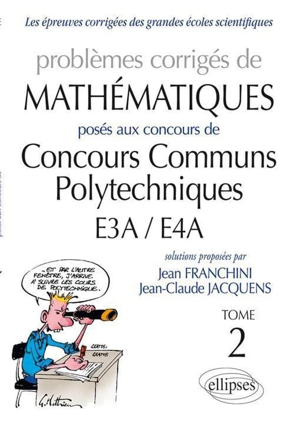 Problèmes corrigés de mathématiques posés aux concours CCP-E3A-E4A. Tome 2, 2010-2011
