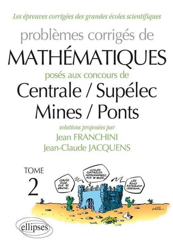 Problèmes corrigés de mathématiques posés aux concours de Centrale-Supélec, Mines-Ponts. Tome 2, 2010-2011