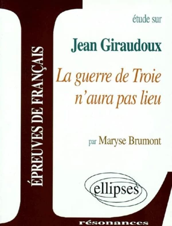 Étude sur Jean Giraudoux, "La guerre de Troie n'aura pas lieu"