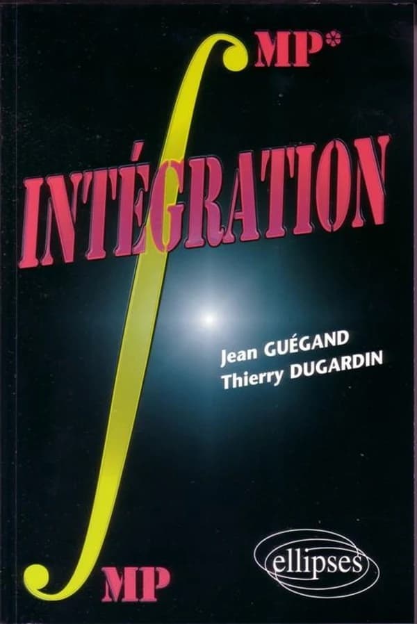 Intégration : MP-MP*, PC-PC*, PSI-PSI*