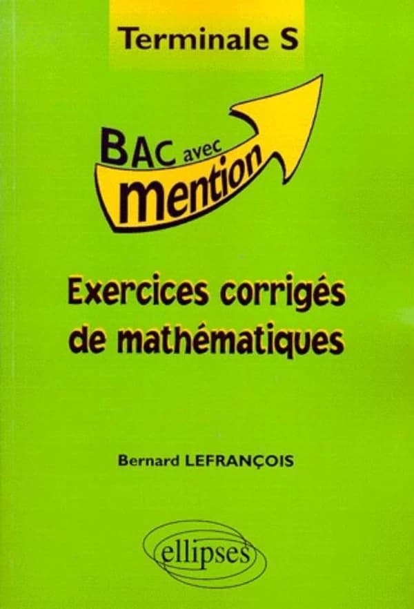 Exercices corrigés de mathématiques, terminale S
