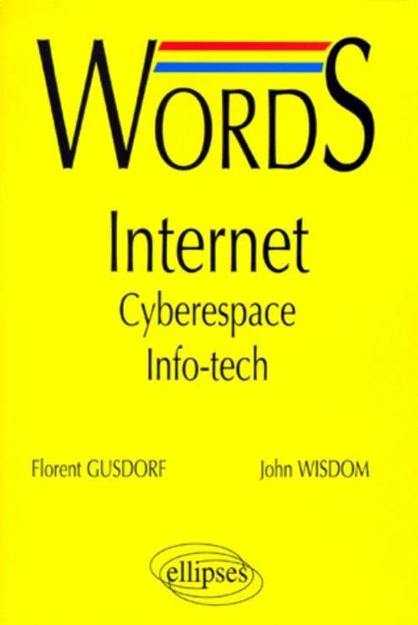 Words, Internet, cyberspace, info-tech : [anglais-français]