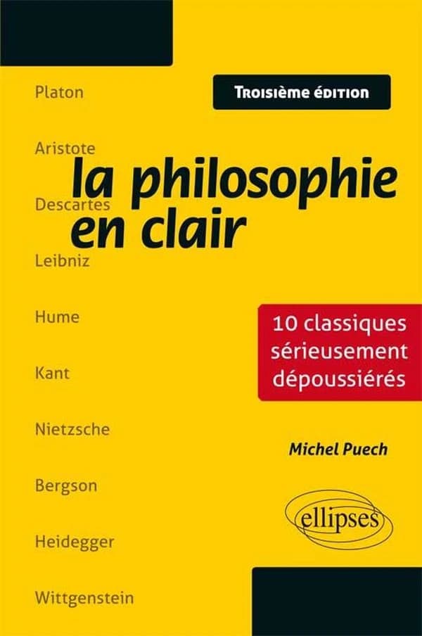 La philosophie en clair : 10 classiques sérieusement dépoussiérés (3e éd.) Michel Puech