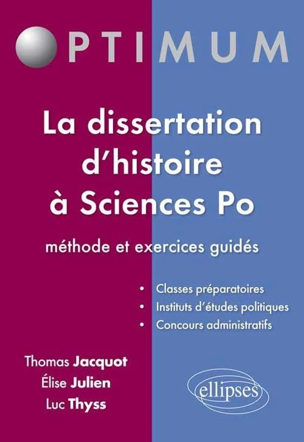 La dissertation d'histoire à Sciences Po : méthode et exercices guidés