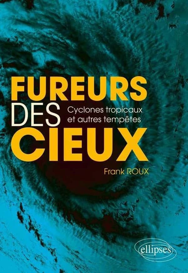 Fureurs des cieux : cyclones tropicaux et autres tempêtes