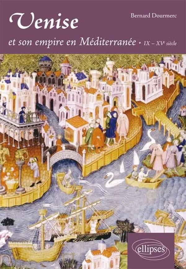 Venise et son empire en Méditerranée : IXe-XVe siècle