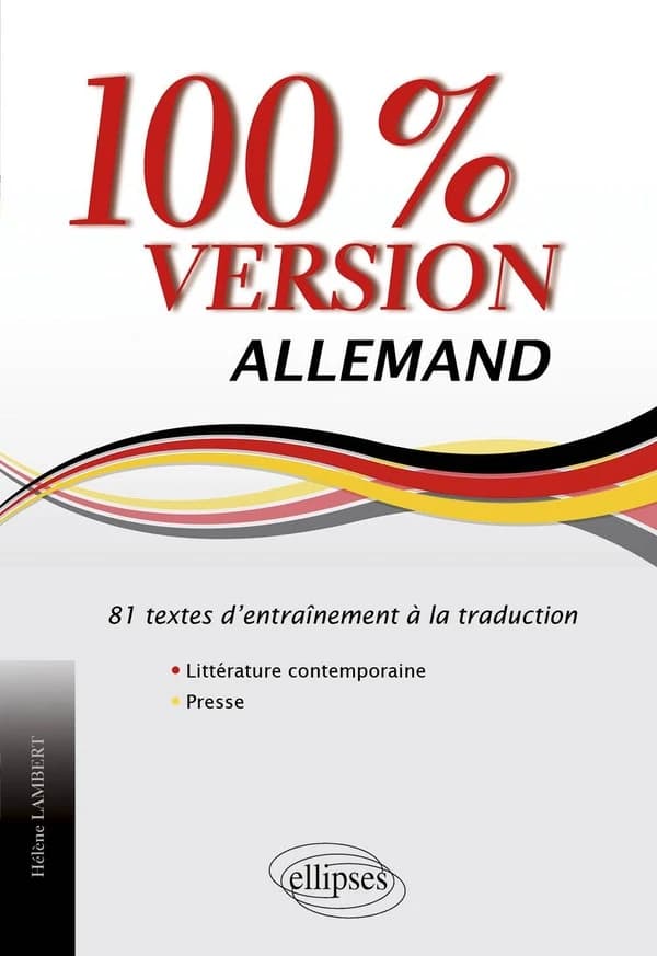 100 % version allemand : 81 textes d'entraînement à la traduction : littérature & presse