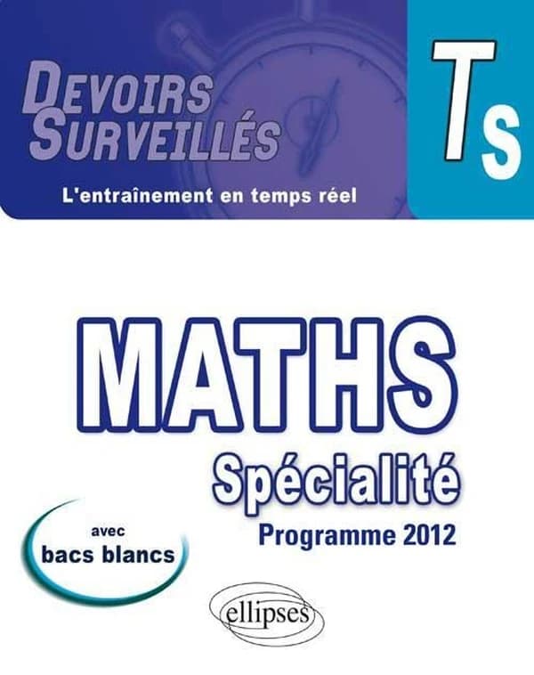 Mathématiques spécialité Ts : conforme au nouveau programme2012