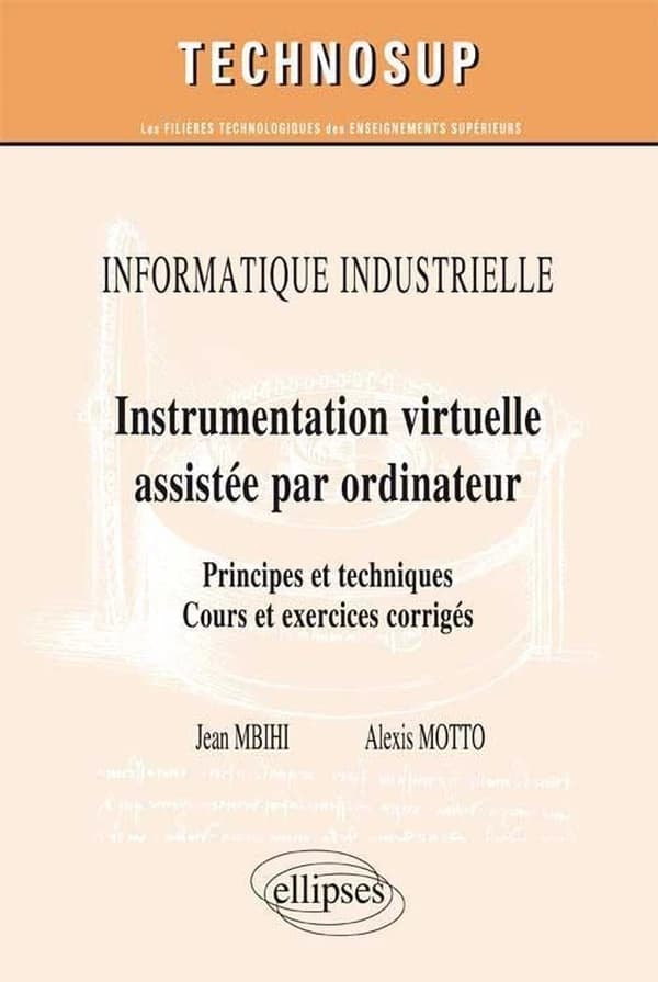 Instrumentation virtuelle assistée par ordinateur : principes et techniques : cours et exercices corrigés